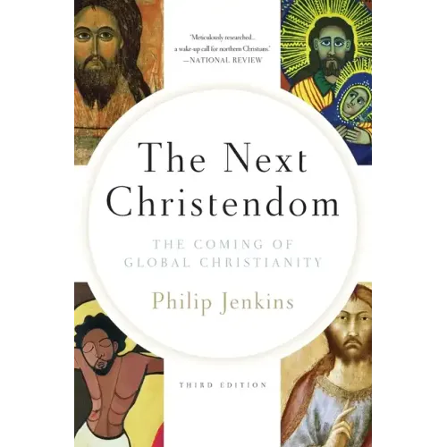 The Next Christendom: The Coming of Global Christianity - Paperback