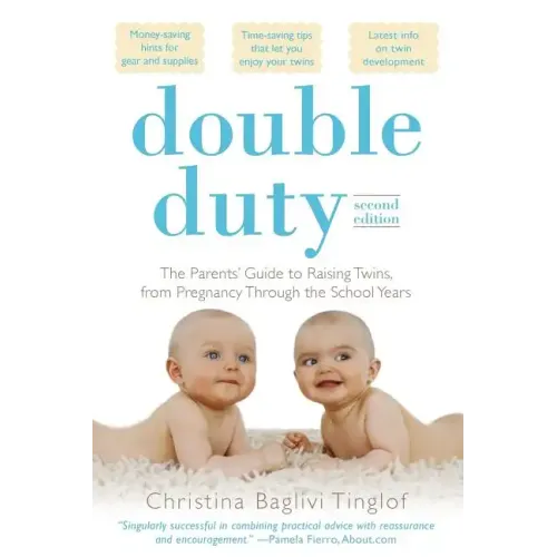 Double Duty: The Parents' Guide to Raising Twins, from Pregnancy Through the School Years (2nd Edition) - Paperback