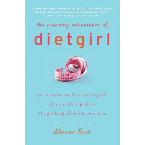 The Amazing Adventures of Dietgirl - Paperback