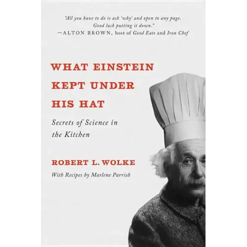 What Einstein Kept Under His Hat: Secrets of Science in the Kitchen - Paperback