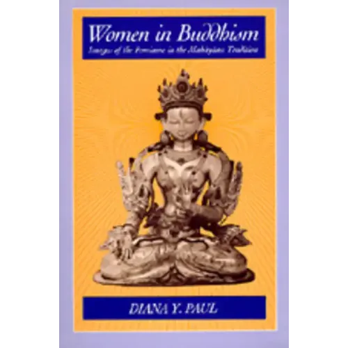 Women in Buddhism: Images of the Feminine in the Mahayana Tradition - Paperback