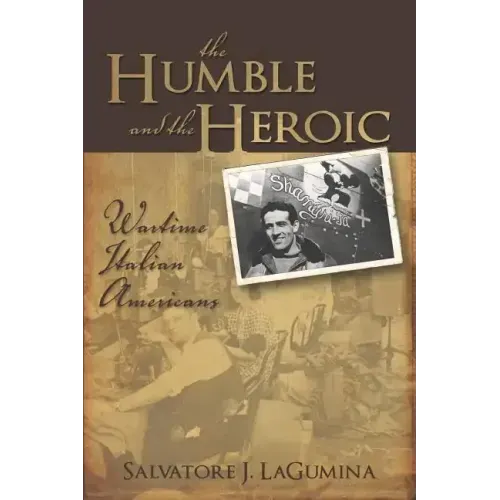 The Humble and the Heroic: Wartime Italian Americans