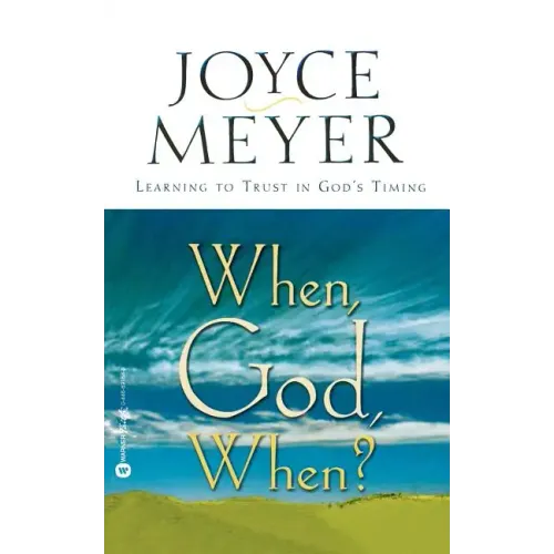 When, God, When?: Learning to Trust in God's Timing - Paperback