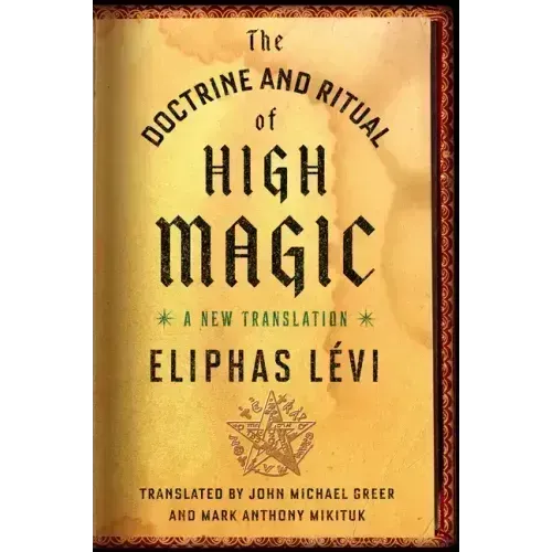 The Doctrine and Ritual of High Magic: A New Translation - Paperback