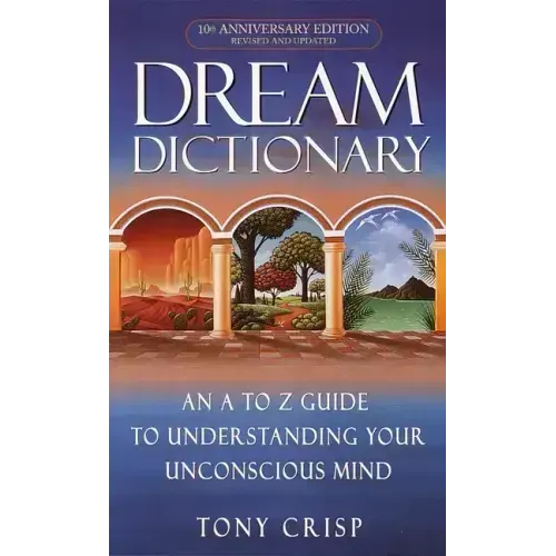 Dream Dictionary: An A-To-Z Guide to Understanding Your Unconscious Mind - Paperback