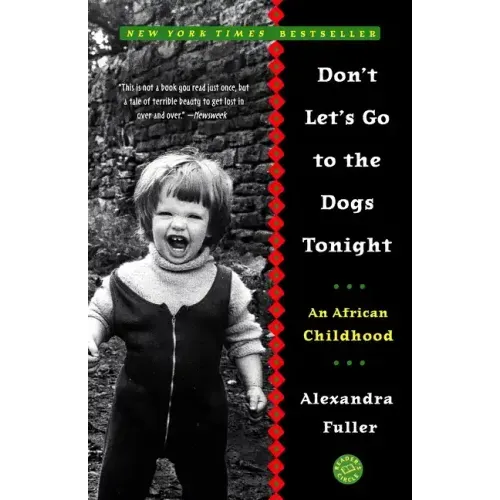 Don't Let's Go to the Dogs Tonight: An African Childhood - Paperback