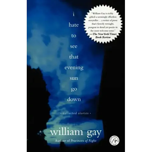 I Hate to See That Evening Sun Go Down: Collected Stories - Paperback
