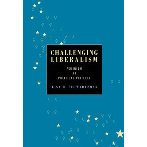 Challenging Liberalism: Feminism as Political Critique - Paperback