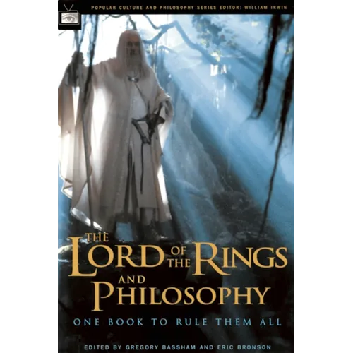 The Lord of the Rings and Philosophy: One Book to Rule Them All - Paperback
