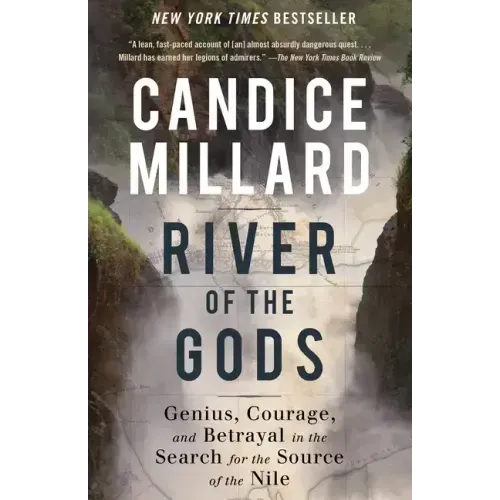 River of the Gods: Genius, Courage, and Betrayal in the Search for the Source of the Nile - Paperback