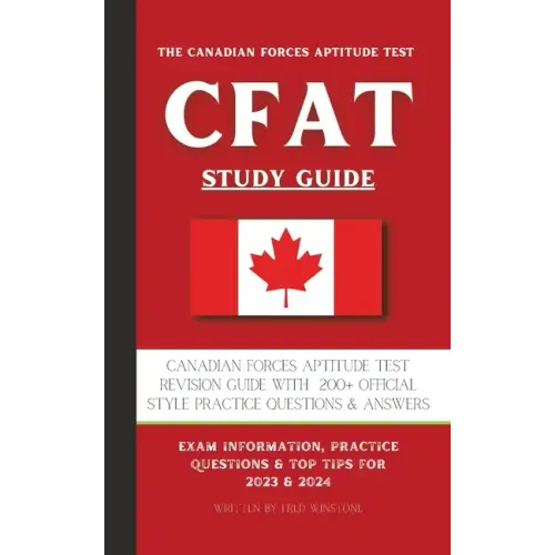 The Canadian Forces Aptitude Test (CFAT) Study Guide: Complete Review & Test Prep with 180 Official Style Practice Questions & Answers - Paperback