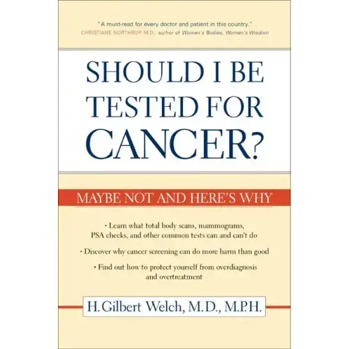 Should I Be Tested for Cancer?: Maybe Not and Here's Why - Paperback