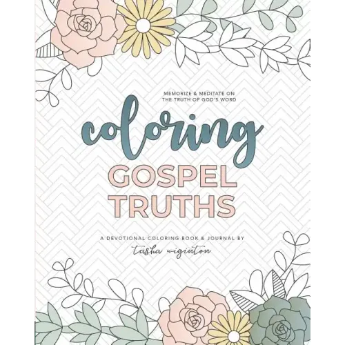 Coloring Gospel Truths: A Devotional Coloring Book and Journal - Paperback