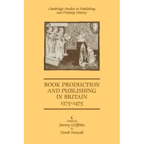 Book Production and Publishing in Britain 1375 1475 - Paperback