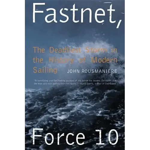 Fastnet, Force 10: The Deadliest Storm in the History of Modern Sailing - Paperback
