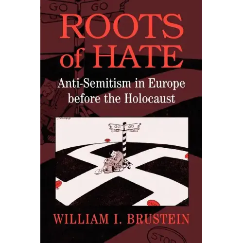 Roots of Hate: Anti-Semitism in Europe Before the Holocaust - Paperback