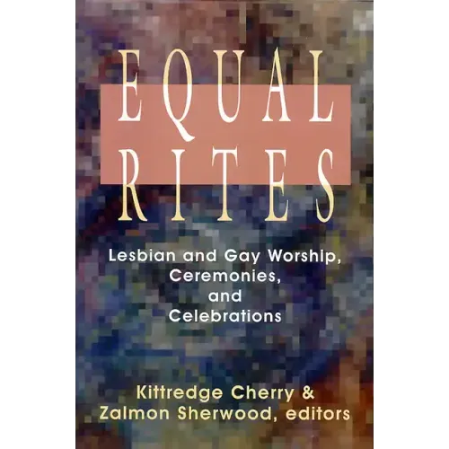 Equal Rites: Lesbian and Gay Worship, Ceremonies, and Celebrations - Paperback