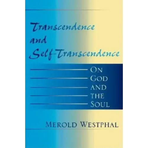 Transcendence and Self-Transcendence: On God and the Soul - Paperback