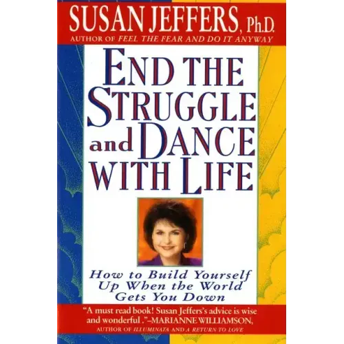 End the Struggle and Dance with Life: How to Build Yourself Up When the World Gets You Down - Paperback