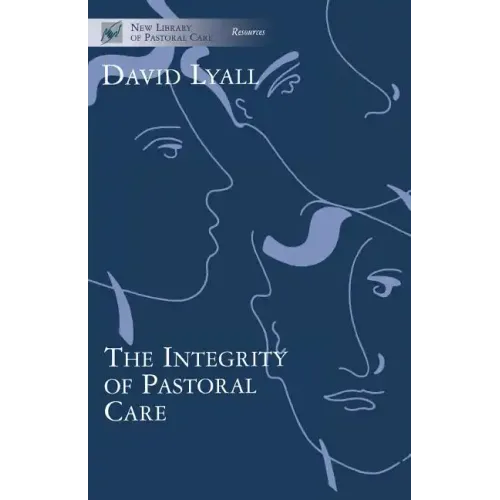 The Integrity of Pastoral Care - Paperback