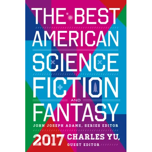 The Best American Science Fiction and Fantasy 2017 - Paperback