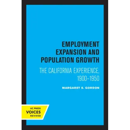 Employment Expansion and Population Growth: The California Experience, 1900-1950 - Paperback