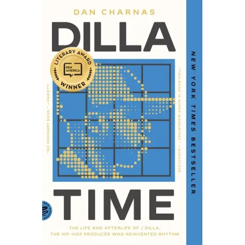Dilla Time: The Life and Afterlife of J Dilla, the Hip-Hop Producer Who Reinvented Rhythm - Paperback