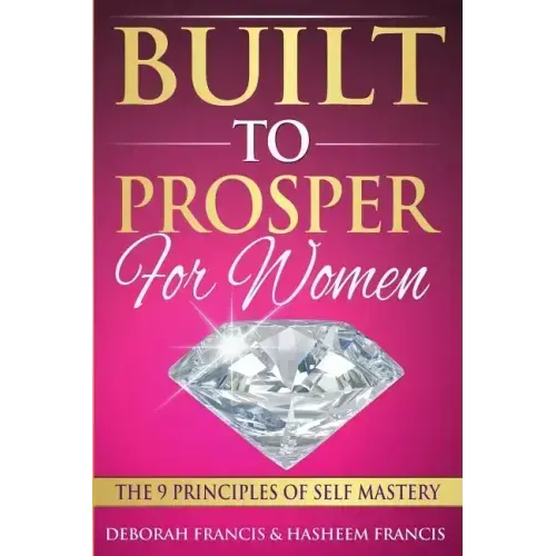 Built To Prosper For Women: The Principles of Self Mastery - Paperback