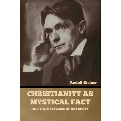 Christianity as Mystical Fact: And the Mysteries of Antiquity - Paperback