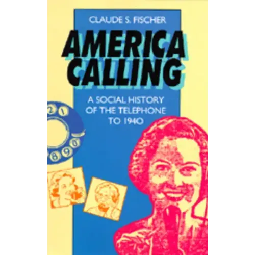 America Calling: A Social History of the Telephone to 1940 - Paperback