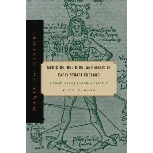 Medicine, Religion, and Magic in Early Stuart England: Richard Napier's Medical Practice - Paperback