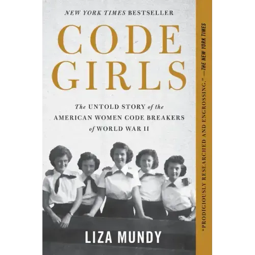 Code Girls: The Untold Story of the American Women Code Breakers of World War II - Paperback