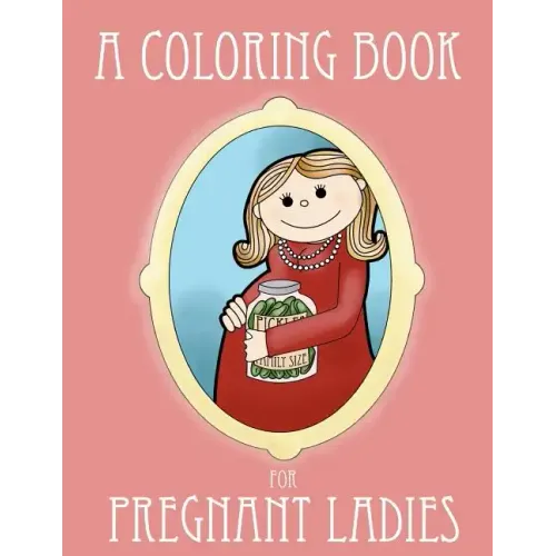 A Coloring Book for Pregnant Ladies - Paperback
