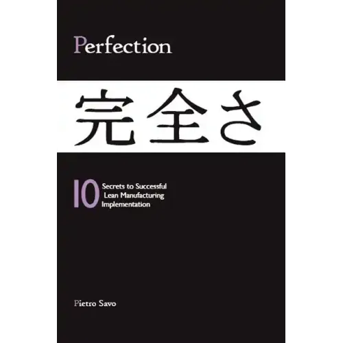 PERFECTION - 10 Secrets to Successful Lean Manufacturing Implementation - Paperback