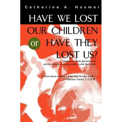 Have We Lost Our Children or Have They Lost Us? - Paperback