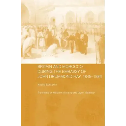 Britain and Morocco During the Embassy of John Drummond Hay - Paperback