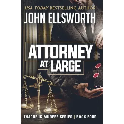 Attorney at Large: Thaddeus Murfee Legal Thriller Series Book Four - Paperback
