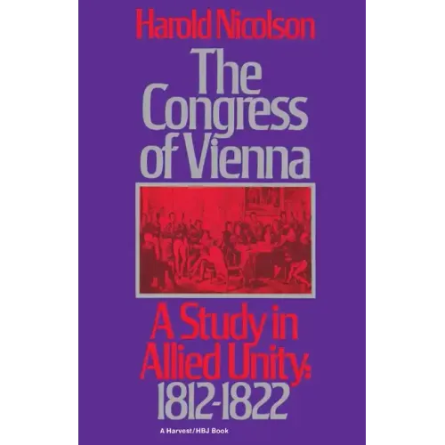 The Congress of Vienna: A Study of Allied Unity: 1812-1822 - Paperback