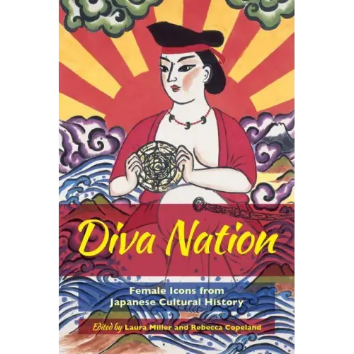 Diva Nation: Female Icons from Japanese Cultural History - Hardcover