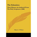 The Edomites: Their History As Gathered From The Holy Scriptures (1888)