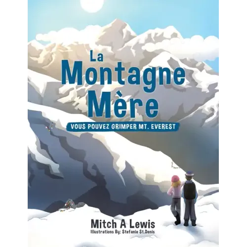 La Montagne Mère: Vous Pouvez Grimper Mt. Everest - Paperback