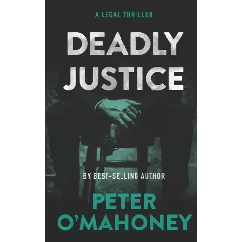 Deadly Justice: A Legal Thriller - Paperback