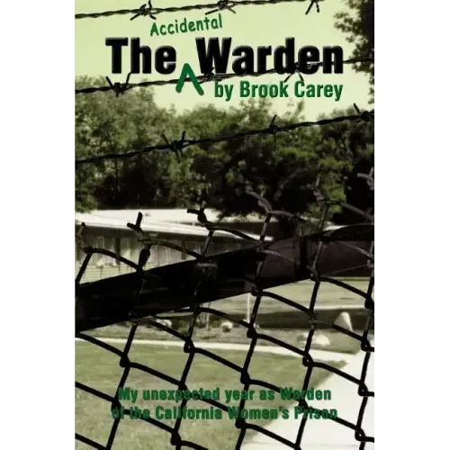 The Accidental Warden: My Unexpected Year as Warden of the California Women's Prison - Paperback
