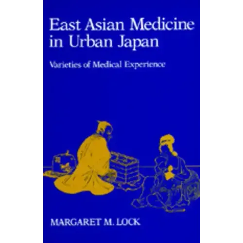 East Asian Medicine in Urban Japan: Varieties of Medical Experience Volume 3 - Paperback