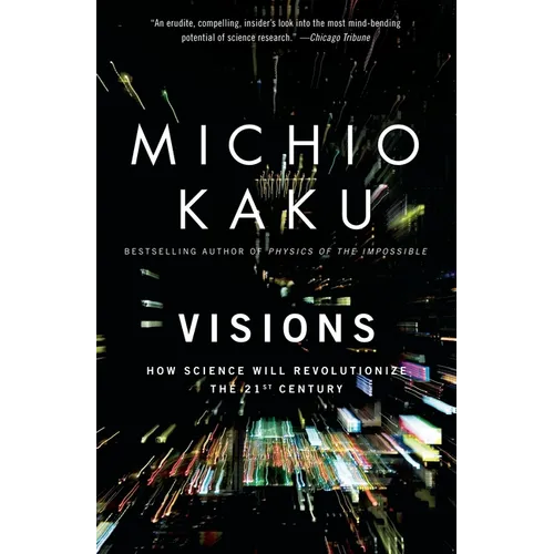 Visions: How Science Will Revolutionize the 21st Century - Paperback