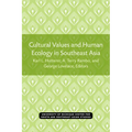 Cultural Values and Human Ecology in Southeast Asia: Volume 27