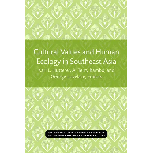 Cultural Values and Human Ecology in Southeast Asia: Volume 27