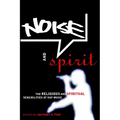 Noise and Spirit: The Religious and Spiritual Sensibilities of Rap Music