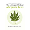 Entrepreneur's Guide to Michigan Medical Marijuana Laws