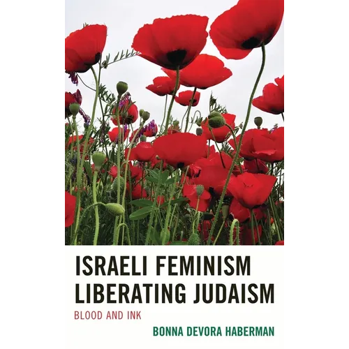Israeli Feminism Liberating Judaism: Blood and Ink - Paperback